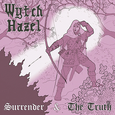 Wytch Hazel : Surrender & the Truth